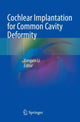 Book cover of: Cochlear Implantation for Common Cavity Deformity. By: Yongxin Li