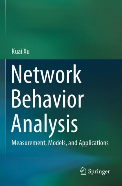 Book cover of: Network Behavior Analysis. By: Kuai Xu
