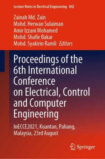Book cover of: Proceedings of the 6th International Conference on Electrical, Control and Computer Engineering. By: Zainah Zain