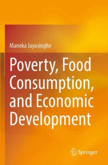 Book cover of: Poverty, Food Consumption, and Economic Development. By: Maneka Jayasinghe