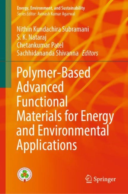 Book cover of: Polymer-Based Advanced Functional Materials for Energy and Environmental Applications. By: Nithin Kundachira Subramani