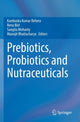 Book cover of: Prebiotics, Probiotics and Nutraceuticals. By: Kambaska Kumar Behera