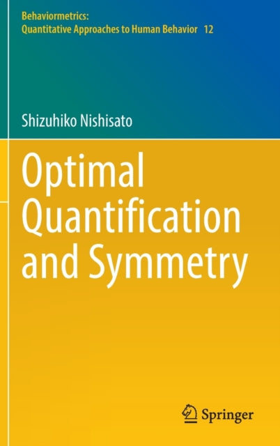 Book cover of: Optimal Quantification and Symmetry. By: Shizuhiko Nishisato