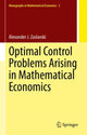 Book cover of: Optimal Control Problems Arising in Mathematical Economics. By: Alexander J. Zaslavski