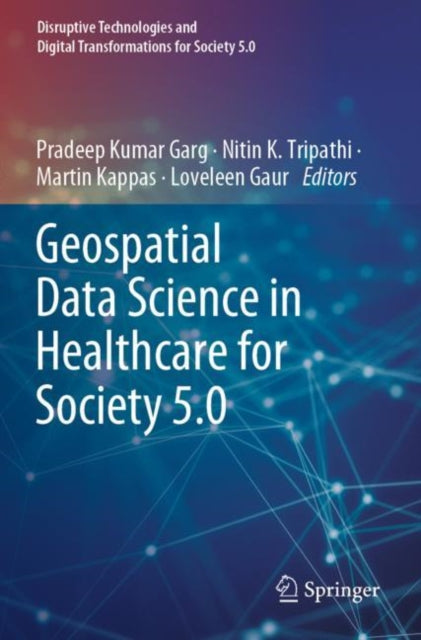Book cover of: Geospatial Data Science in Healthcare for Society 5.0. By: Pradeep Kumar Garg