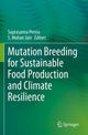 Book cover of: Mutation Breeding for Sustainable Food Production and Climate Resilience