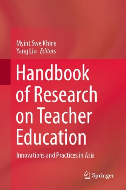 Book cover of: Handbook of Research on Teacher Education. By: Myint Swe Khine