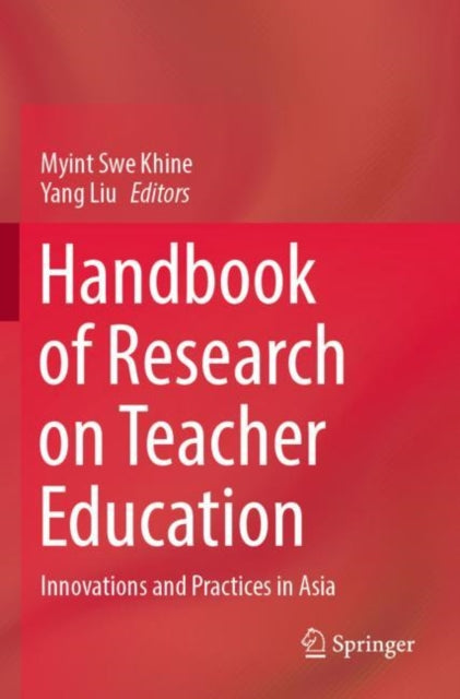 Book cover of: Handbook of Research on Teacher Education. By: Myint Swe Khine