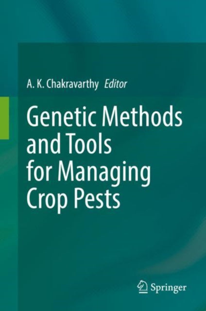 Book cover of: Genetic Methods and Tools for Managing Crop Pests. By: A. K. Chakravarthy