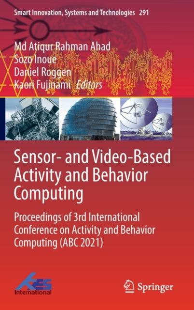 Book cover of: Sensor- and Video-Based Activity and Behavior Computing. By: Atiqur Rahman Ahad