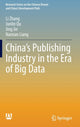 Book cover of: China’s Publishing Industry in the Era of Big Data. By: Li Zhang