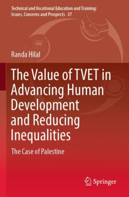 Book cover of: Value of TVET in Advancing Human Development and Reducing Inequalities. By: Randa Hilal