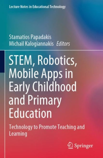 Book cover of: STEM, Robotics, Mobile Apps in Early Childhood and Primary Education. By: Stamatios Papadakis
