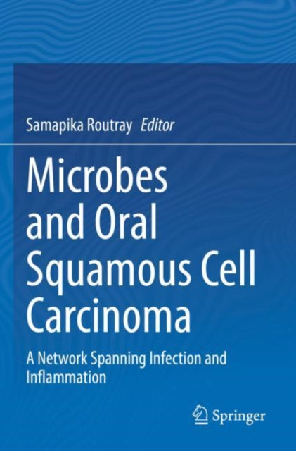 Book cover of: Microbes and Oral Squamous Cell Carcinoma. By: Samapika Routray