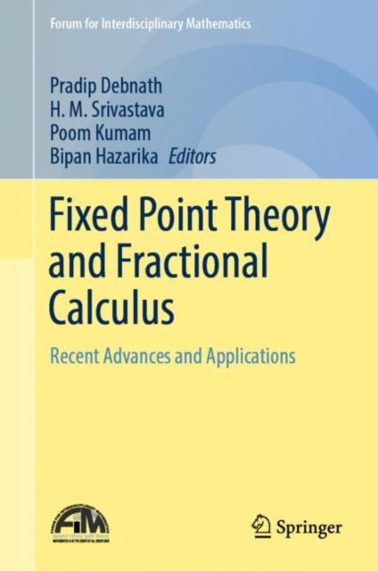 Book cover of: Fixed Point Theory and Fractional Calculus. By: Pradip Debnath