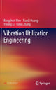 Book cover of: Vibration Utilization Engineering. By: Bangchun Wen