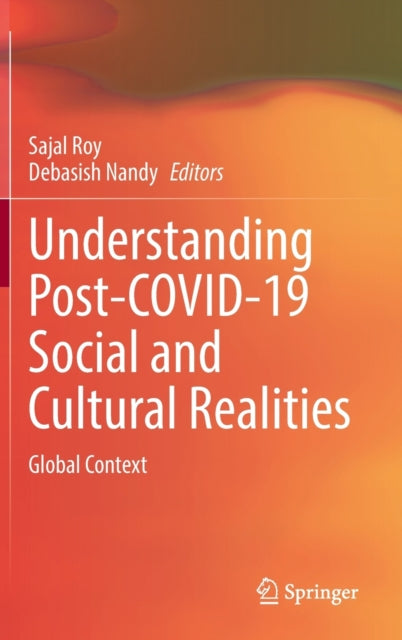 Book cover of: Understanding Post-COVID-19 Social and Cultural Realities. By: Sajal Roy