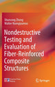 Book cover of: Nondestructive Testing and Evaluation of Fiber-Reinforced Composite Structures. By: Shuncong Zhong