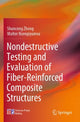 Book cover of: Nondestructive Testing and Evaluation of Fiber-Reinforced Composite Structures. By: Shuncong Zhong