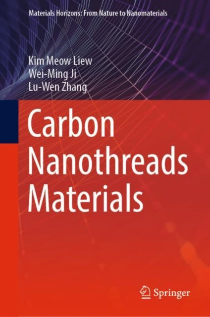 Book cover of: Carbon Nanothreads Materials. By: Kim-Meow Liew