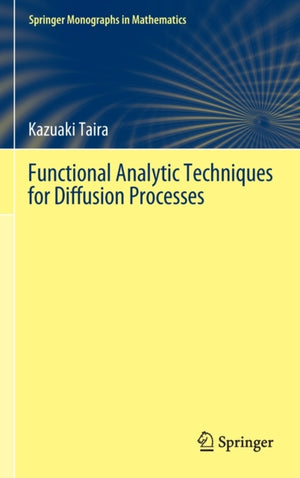 Functional Analytic Techniques for Diffusion Processes