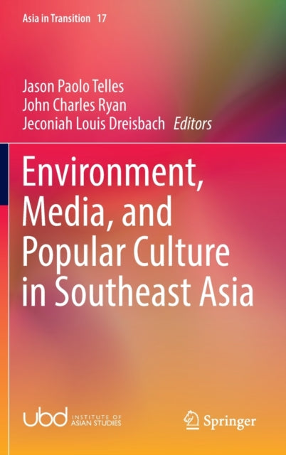 Book cover of: Environment, Media, and Popular Culture in Southeast Asia. By: Jason Paolo R. Telles