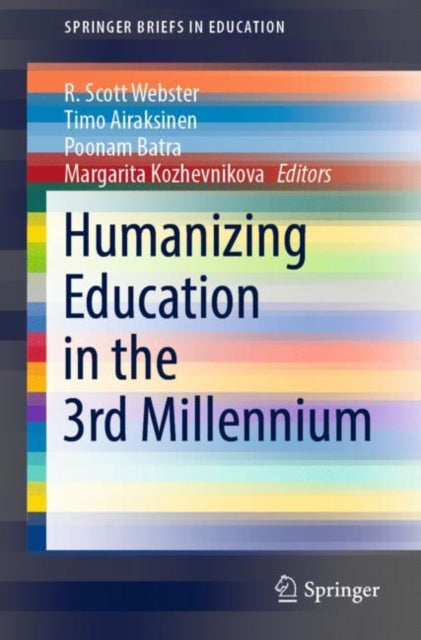 Book cover of: Humanizing Education in the 3rd Millennium. By: R. Scott Webster