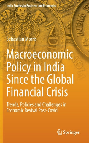 Macroeconomic Policy in India Since the Global Financial Crisis