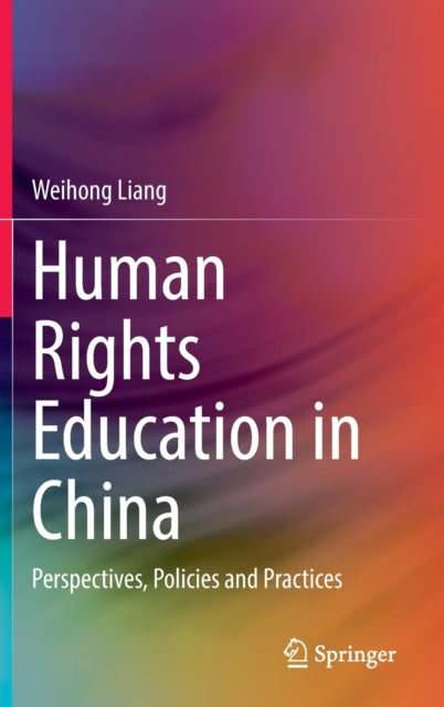 Book cover of: Human Rights Education in China. By: Weihong Liang