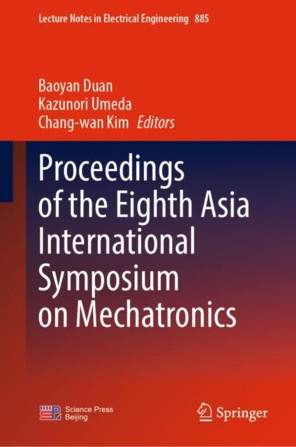 Book cover of: Proceedings of the Eighth Asia International Symposium on Mechatronics. By: Baoyan Duan