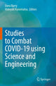Book cover of: Studies to Combat COVID-19 using Science and Engineering. By: Dana Barry