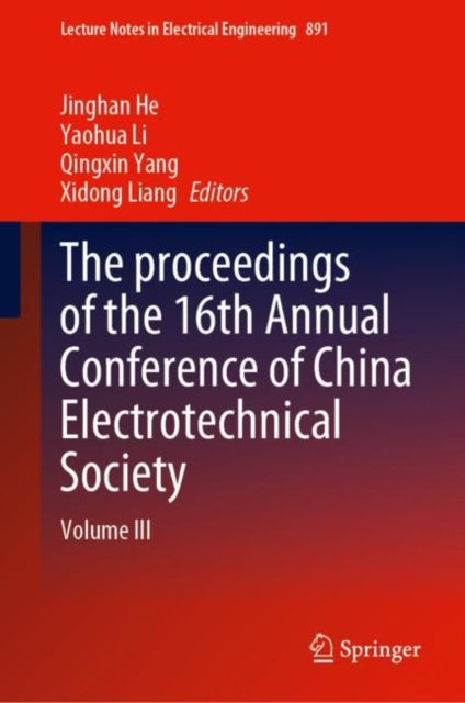 Book cover of: proceedings of the 16th Annual Conference of China Electrotechnical Society. By: Jinghan He