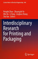 Book cover of: Interdisciplinary Research for Printing and Packaging. By: Pengfei Zhao