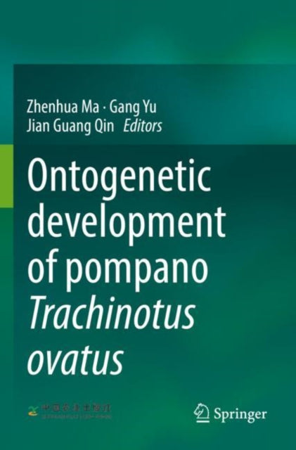 Book cover of: Ontogenetic development of pompano Trachinotus ovatus. By: Zhenhua Ma
