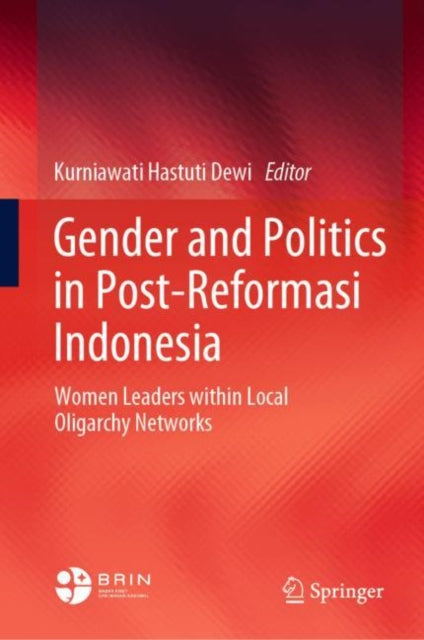 Book cover of: Gender and Politics in Post-Reformasi Indonesia. By: Kurniawati Hastuti Dewi