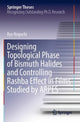 Book cover of: Designing Topological Phase of Bismuth Halides and Controlling Rashba Effect in Films Studied by ARPES. By: Ryo Noguchi