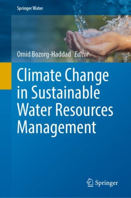 Book cover of: Climate Change in Sustainable Water Resources Management. By: Omid Bozorg-Haddad