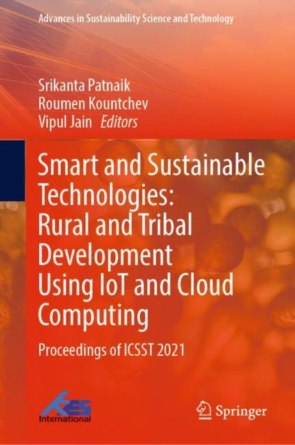 Book cover of: Smart and Sustainable Technologies: Rural and Tribal Development Using IoT and Cloud Computing. By: Srikanta Patnaik