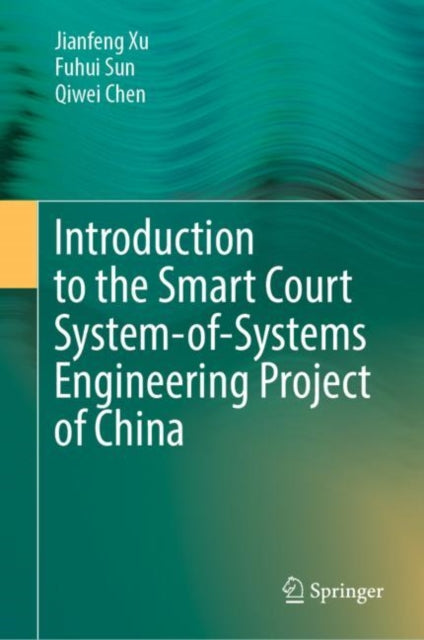 Book cover of: Introduction to the Smart Court System-of-Systems Engineering Project of China. By: Jianfeng Xu