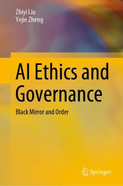 Book cover of: AI Ethics and Governance. By: Zhiyi Liu