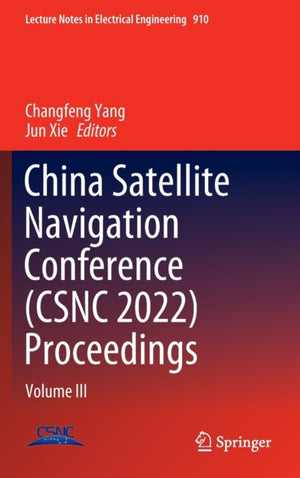 China Satellite Navigation Conference (CSNC 2022) Proceedings