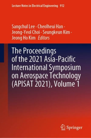 The Proceedings of the 2021 Asia-Pacific International Symposium on Aerospace Technology (APISAT 2021), Volume 1
