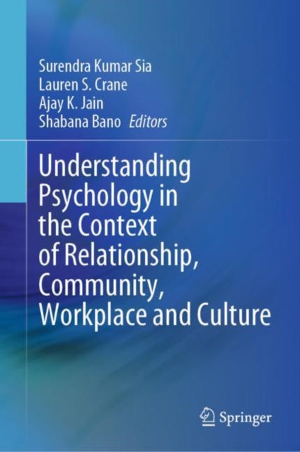 Book cover of: Understanding Psychology in the Context of Relationship, Community, Workplace and Culture. By: Surendra Kumar Sia