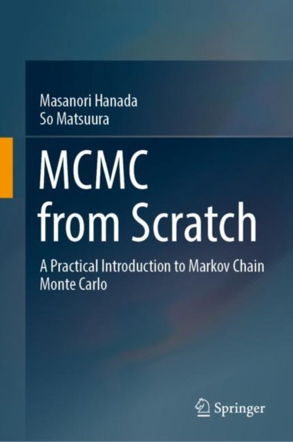 Book cover of: MCMC from Scratch. By: Masanori Hanada