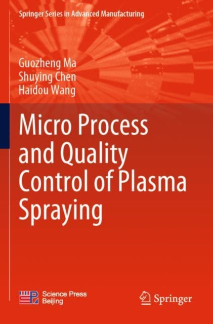 Book cover of: Micro Process and Quality Control of Plasma Spraying. By: Guozheng Ma