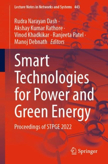 Book cover of: Smart Technologies for Power and Green Energy. By: Rudra Narayan Dash