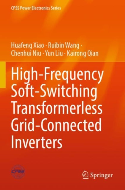 Book cover of: High-Frequency Soft-Switching Transformerless Grid-Connected Inverters. By: Huafeng Xiao