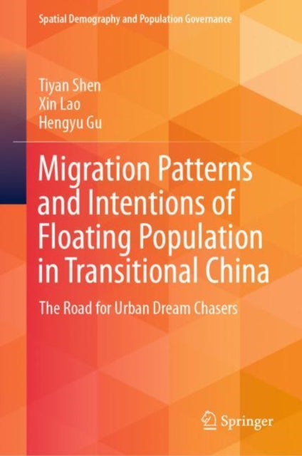 Book cover of: Migration Patterns and Intentions of Floating Population in Transitional China. By: Tiyan Shen