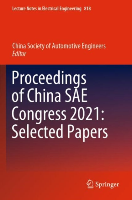 Book cover of: Proceedings of China SAE Congress 2021: Selected Papers. By: China Society of Automotive Engineers