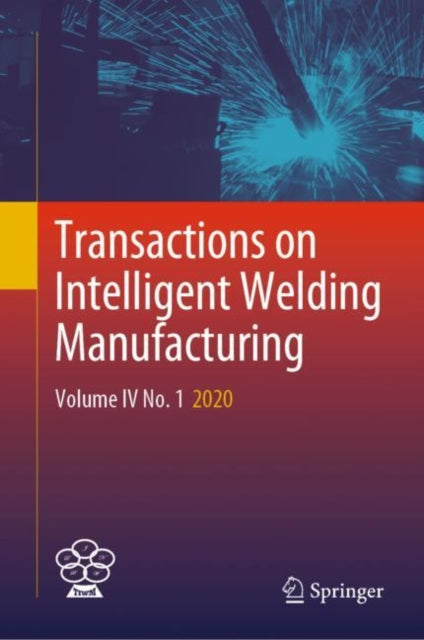 Book cover of: Transactions on Intelligent Welding Manufacturing. By: Shanben Chen